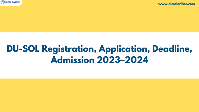 DU-SOL Registration, Application, Deadline, Admission 2023–2024